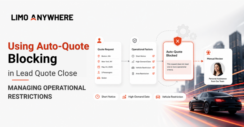 Limo Anywhere Using Auto-Quote Blocking in Lead Quote Close Managing Operational Restrictions