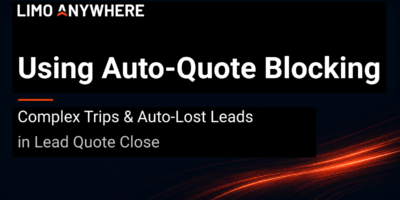 Limo Anywhere Using Auto-Quote Blocking in Lead Quote Close Complex Trips and Auto-Lost Leads