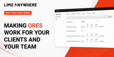 Limo Anywhere Best Practices Series Making ORES Work For Your Clients and Your Team